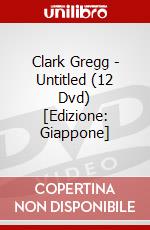Clark Gregg - Untitled (12 Dvd) [Edizione: Giappone] dvd