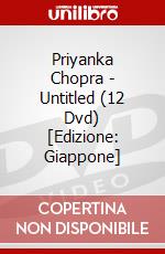 Priyanka Chopra - Untitled (12 Dvd) [Edizione: Giappone] dvd