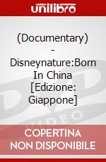 (Documentary) - Disneynature:Born In China [Edizione: Giappone] dvd