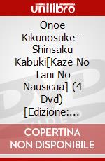 Onoe Kikunosuke - Shinsaku Kabuki[Kaze No Tani No Nausicaa] (4 Dvd) [Edizione: Giappone] film in dvd