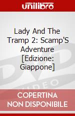 Lady And The Tramp 2: Scamp'S Adventure [Edizione: Giappone] film in dvd