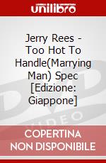 Jerry Rees - Too Hot To Handle(Marrying Man) Spec [Edizione: Giappone] dvd