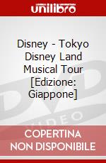 Disney - Tokyo Disney Land Musical Tour [Edizione: Giappone] dvd