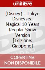 (Disney) - Tokyo Disneysea Magical 10 Years Regular Show Version [Edizione: Giappone] dvd