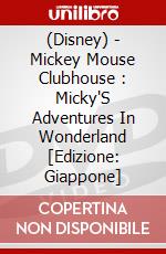 (Disney) - Mickey Mouse Clubhouse : Micky'S Adventures In Wonderland [Edizione: Giappone] dvd