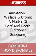 Animation - Wallace & Gromit A Matter Of Loaf And Death [Edizione: Giappone] dvd