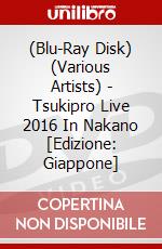 (Blu-Ray Disk) (Various Artists) - Tsukipro Live 2016 In Nakano [Edizione: Giappone] brd
