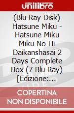 (Blu-Ray Disk) Hatsune Miku - Hatsune Miku Miku No Hi Daikanshasai 2 Days Complete Box (7 Blu-Ray) [Edizione: Giappone] brd