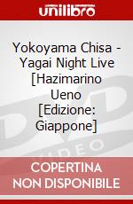 Yokoyama Chisa - Yagai Night Live [Hazimarino Ueno [Edizione: Giappone] dvd