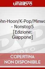 John-Hoon/K-Pop/Minwoo - Nonstop5 [Edizione: Giappone] dvd
