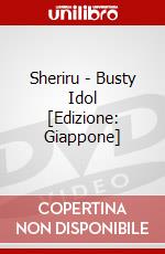 Sheriru - Busty Idol [Edizione: Giappone] dvd