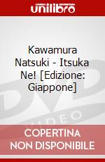 Kawamura Natsuki - Itsuka Ne! [Edizione: Giappone] dvd