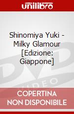 Shinomiya Yuki - Milky Glamour [Edizione: Giappone] dvd