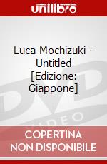 Luca Mochizuki - Untitled [Edizione: Giappone] dvd