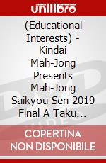 (Educational Interests) - Kindai Mah-Jong Presents Mah-Jong Saikyou Sen 2019 Final A Taku [Edizione: Giappone] dvd