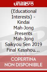 (Educational Interests) - Kindai Mah-Jong Presents Mah-Jong Saikyou Sen 2019 Final Kesshou Taku  [Edizione: Giappone] dvd