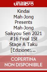 Kindai Mah-Jong Presents Mah-Jong Saikyou Sen 2021 #16 Final 1St Stage A Taku [Edizione: Giappone] dvd