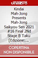 Kindai Mah-Jong Presents Mah-Jong Saikyou Sen 2021 #16 Final 2Nd Stage B Taku [Edizione: Giappone] dvd