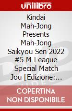 Kindai Mah-Jong Presents Mah-Jong Saikyou Sen 2022 #5 M League Special Match Jou [Edizione: Giappone] dvd