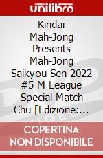 Kindai Mah-Jong Presents Mah-Jong Saikyou Sen 2022 #5 M League Special Match Chu [Edizione: Giappone] dvd
