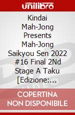 Kindai Mah-Jong Presents Mah-Jong Saikyou Sen 2022 #16 Final 2Nd Stage A Taku [Edizione: Giappone] dvd