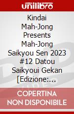 Kindai Mah-Jong Presents Mah-Jong Saikyou Sen 2023 #12 Datou Saikyoui Gekan [Edizione: Giappone] dvd