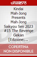 Kindai Mah-Jong Presents Mah-Jong Saikyou Sen 2023 #15 The Revenge Gekan [Edizione: Giappone] dvd