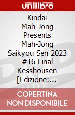 Kindai Mah-Jong Presents Mah-Jong Saikyou Sen 2023 #16 Final Kesshousen [Edizione: Giappone] dvd