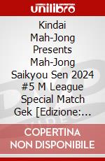 Kindai Mah-Jong Presents Mah-Jong Saikyou Sen 2024 #5 M League Special Match Gek [Edizione: Giappone] dvd