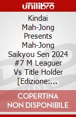 Kindai Mah-Jong Presents Mah-Jong Saikyou Sen 2024 #7 M Leaguer Vs Title Holder [Edizione: Giappone] dvd