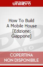 How To Build A Mobile House [Edizione: Giappone] dvd