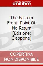 The Eastern Front: Point Of No Return [Edizione: Giappone] dvd