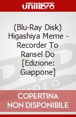 (Blu-Ray Disk) Higashiya Meme - Recorder To Ransel Do [Edizione: Giappone] brd