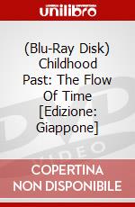 (Blu-Ray Disk) Childhood Past: The Flow Of Time [Edizione: Giappone] brd