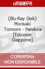 (Blu-Ray Disk) Morisaki Tomomi - Pandora [Edizione: Giappone] brd