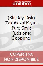 (Blu-Ray Disk) Takahashi Miyu - Pure Smile [Edizione: Giappone] brd