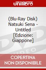 (Blu-Ray Disk) Natsuki Sena - Untitled [Edizione: Giappone] brd