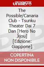 The Possible/Canaria Club - Tsunku Theater Dai 7 Dan [Hero No Jijou] [Edizione: Giappone] dvd