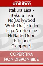 Itakura Lisa - Itakura Lisa No[Bollywood Work Out] -India Eiga No Heroine Ni Natte Odor [Edizione: Giappone] dvd