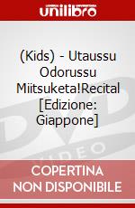 (Kids) - Utaussu Odorussu Miitsuketa!Recital [Edizione: Giappone] dvd