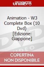 Animation - W3 Complete Box (10 Dvd) [Edizione: Giappone] dvd