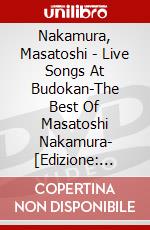 Nakamura, Masatoshi - Live Songs At Budokan-The Best Of Masatoshi Nakamura- [Edizione: Giappone] dvd