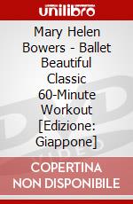 Mary Helen Bowers - Ballet Beautiful Classic 60-Minute Workout [Edizione: Giappone] dvd