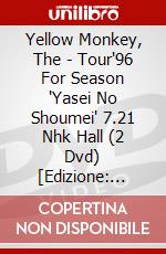 Yellow Monkey, The - Tour'96 For Season 'Yasei No Shoumei' 7.21 Nhk Hall (2 Dvd) [Edizione: Giappone] dvd