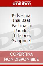 Kids - Inai Inai Baa! Pachipachi Parade! [Edizione: Giappone] dvd