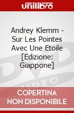 Andrey Klemm - Sur Les Pointes Avec Une Etoile  [Edizione: Giappone] dvd