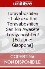 Torayaboshiten - Fukkoku Ban Torayaboshiten San Nin Awasete Torayaboshiten! [Edizione: Giappone] dvd