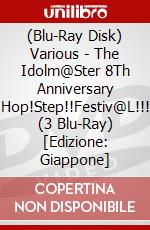 (Blu-Ray Disk) Various - The Idolm@Ster 8Th Anniversary Hop!Step!!Festiv@L!!! (3 Blu-Ray) [Edizione: Giappone] brd