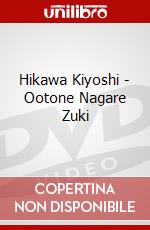 Hikawa Kiyoshi - Ootone Nagare Zuki dvd