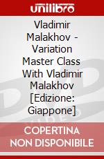 Vladimir Malakhov - Variation Master Class With Vladimir Malakhov [Edizione: Giappone] dvd
